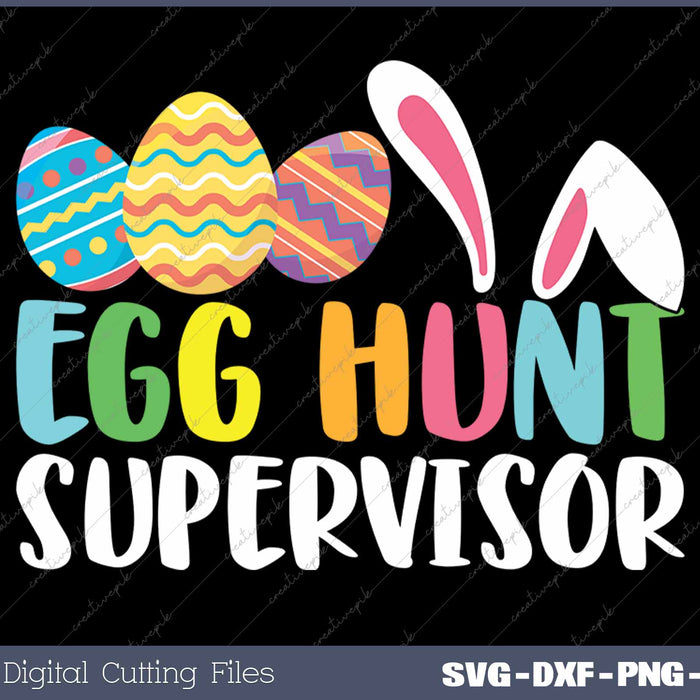 Easter Egg Hunt Supervisor Funny SVG PNG Cutting Printable Files