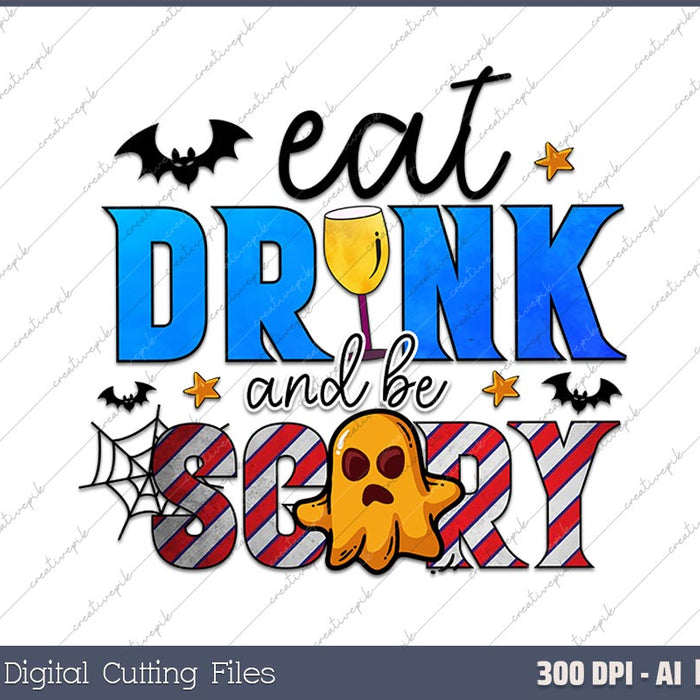 Eat Drink And Be Scary AI PNG Sublimation Files