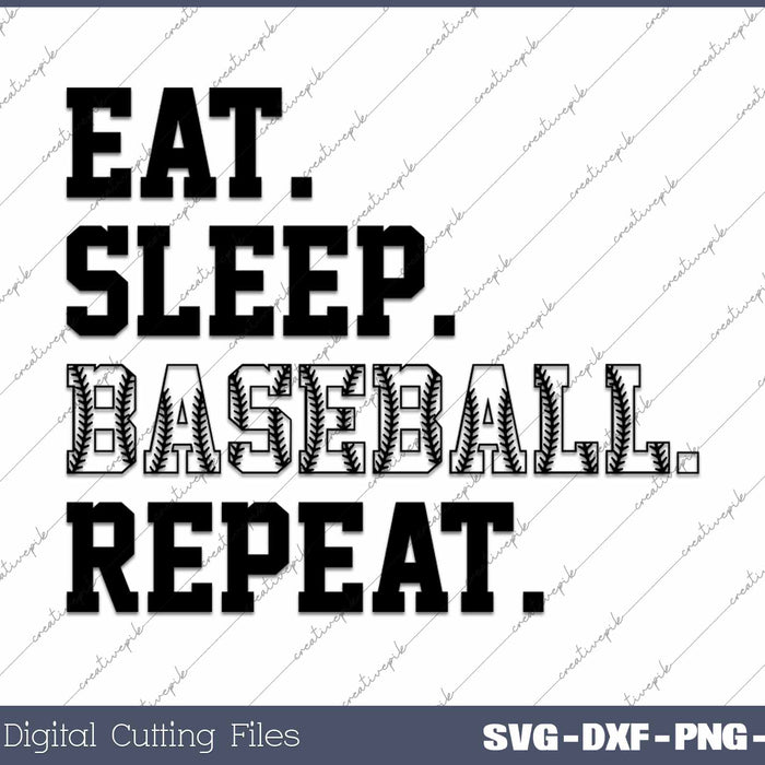 Eat Sleep Baseball Repeat SVG PNG Cutting Printable Files