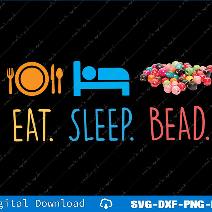 Eat Sleep Bead Beadery Custom Jewelry Maker Beading SVG PNG Printable File