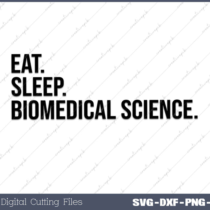 Eat Sleep Biomedical Science