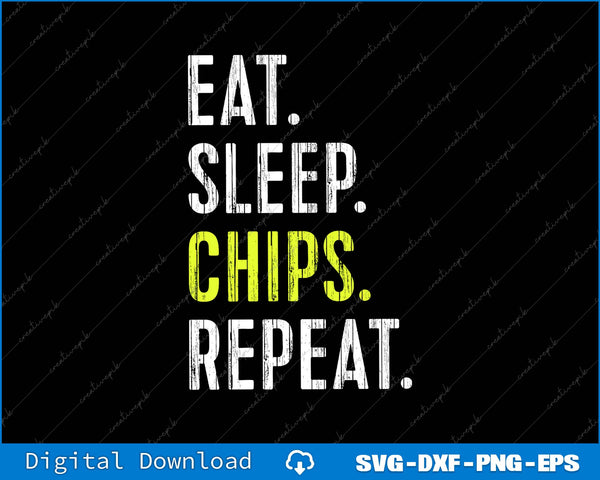 Eat Sleep Chips Repeat Funny National Potato Day SVG PNG Printable File