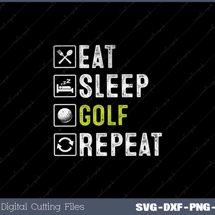 Eat Sleep Golf Repeat Golfing Golfer Funny Men Women SVG Cut files