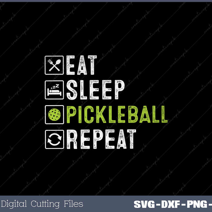 Eat Sleep Pickleball Repeat Player Gift SVG PNG Cutting Printable File