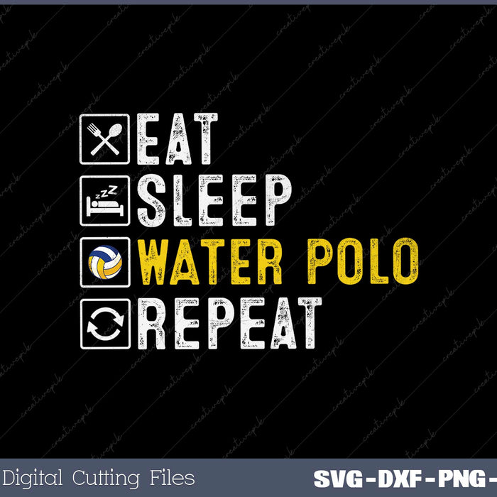 Eat Sleep Water Polo Repeat Water Polo Player Funny SVG Cut files