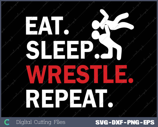 Eat Sleep Wrestle Repeat Funny Wrestling & Wrestler 