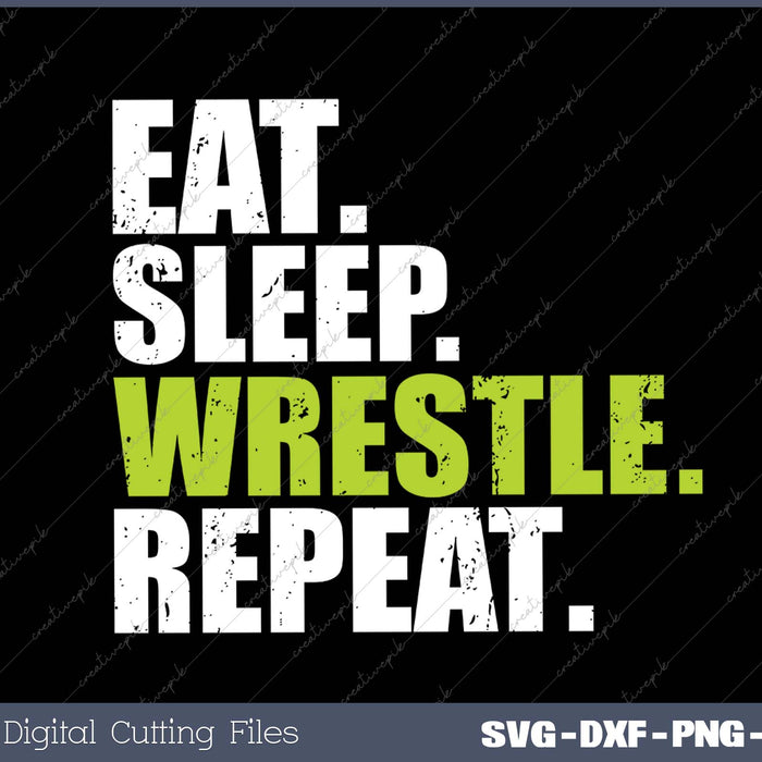 Eat Sleep Wrestle Repeat Wrestling Wrestler Men Women Kids