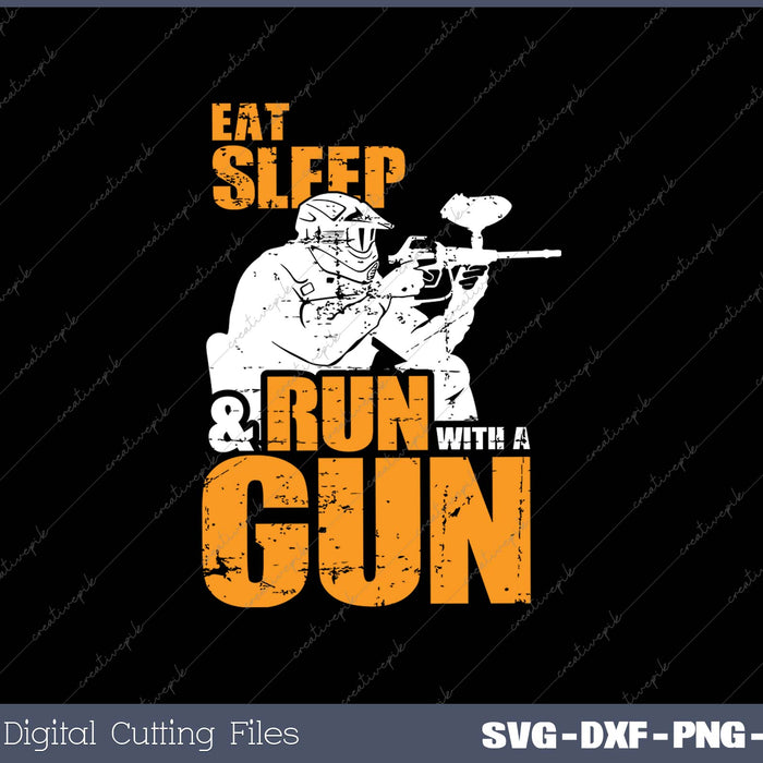 Eat Sleep & Run with a Gun Paintball SVG PNG Cutting Printable Files