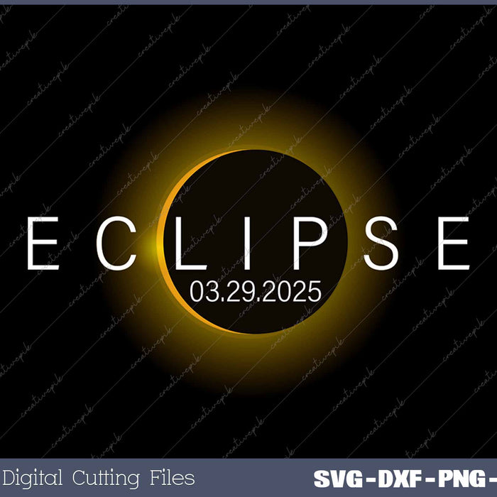 Eclipse 03 29 2025 Partial Solar Solar Eclipse 2025 SVG PNG Cutting Printable Files