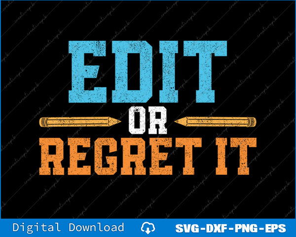 Edit Or Regret It Education & Teacher SVG PNG Cutting Printable File