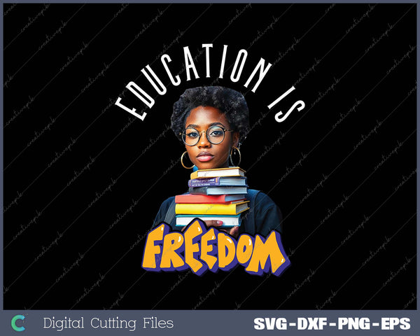 Education Is Freedom Black Teacher Books Black History