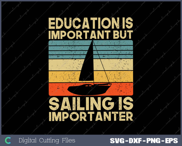 Education Is Important But Sailing Is Importanter Sailboat