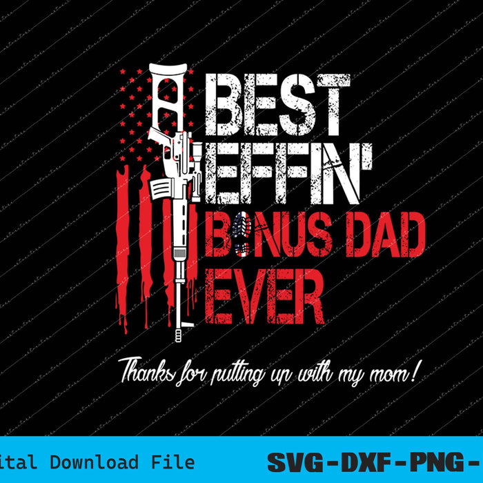 Effin’ Bonus Dad Ever Vintage SVG PNG Cutting Printable Files
