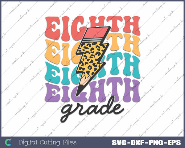 Eighth Grade Back To School First Day Of School SVG PNG Cutting Printable Files