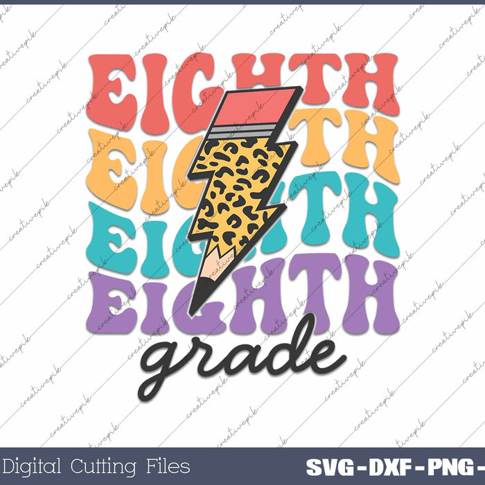 Eighth Grade Back To School First Day Of School SVG PNG Cutting Printable Files