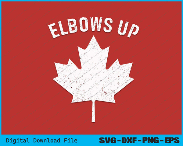 Elbows Up Canada True North Strong Free Proud Canadian Red SVG PNG Cutting Files