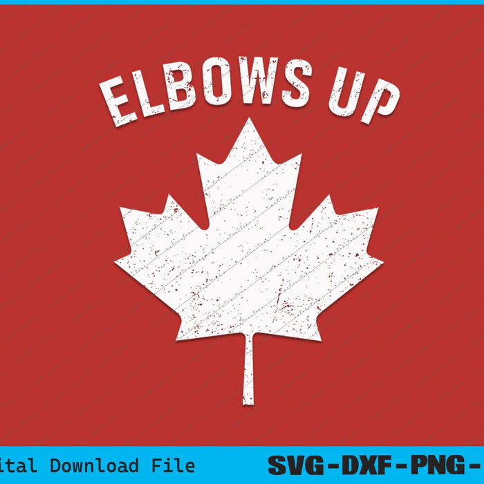 Elbows Up Canada True North Strong Free Proud Canadian Red SVG PNG Cutting Files