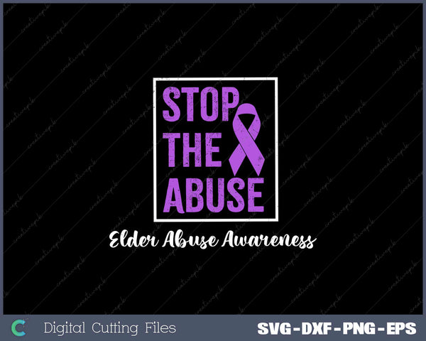 Elder Abuse Awareness Stop The Elder Abuse SVG Cut files