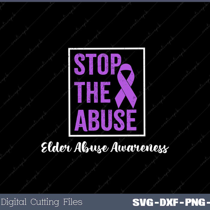 Elder Abuse Awareness Stop The Elder Abuse SVG Cut files