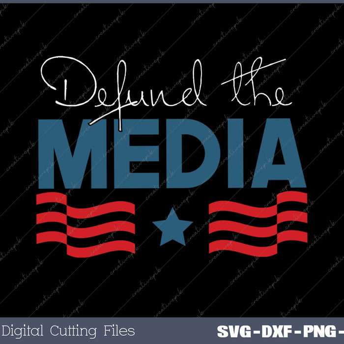 Election 2025 USA Patriotism Defund the Media SVG PNG Cutting Printable Files