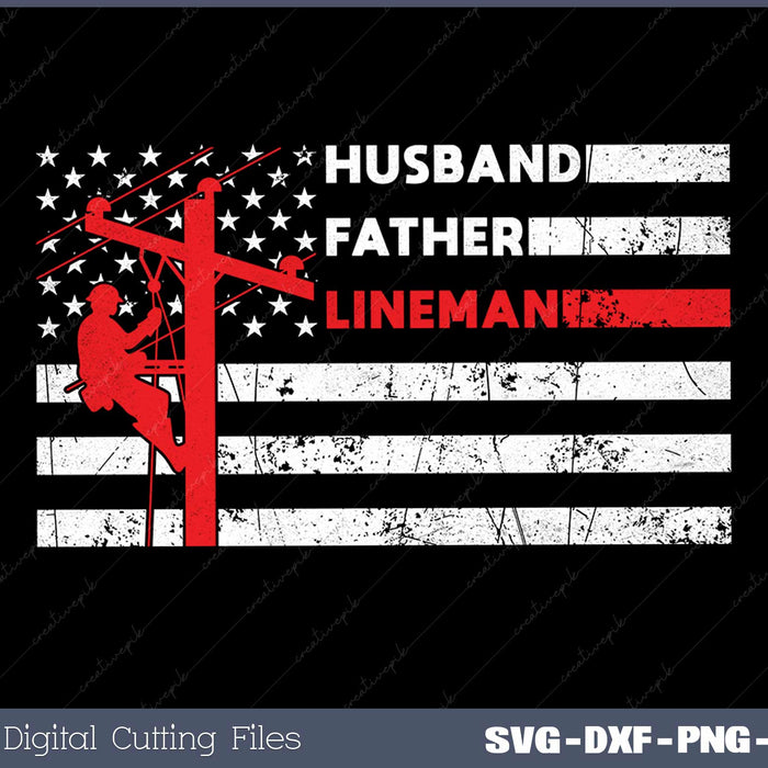 Electric Cable Lineman Husband Father Dad Fathers Day SVG Cut files