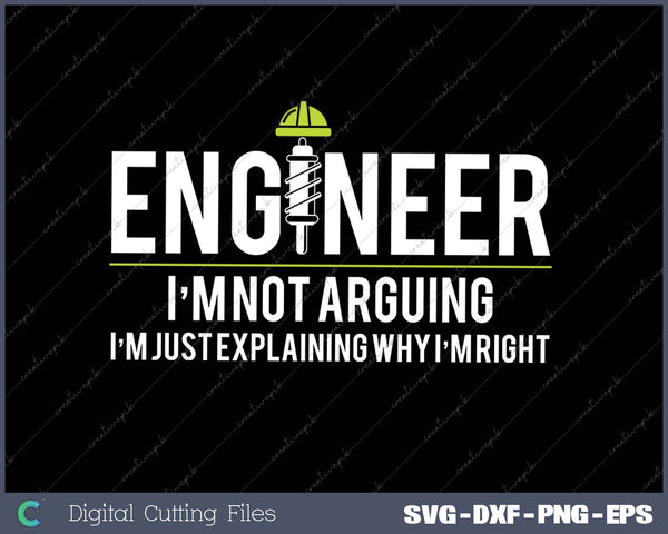 Engineer I'm Not Arguing Funny Engineering