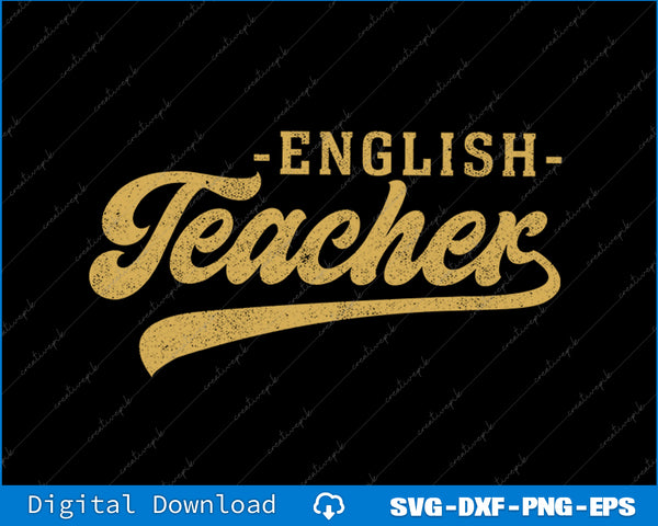 English Teacher Men Women Vintage Graphic English Teacher SVG PNG Cutting File