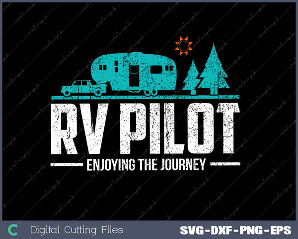 Enjoying The Journey RV Pilot SVG PNG Cutting Printable Files