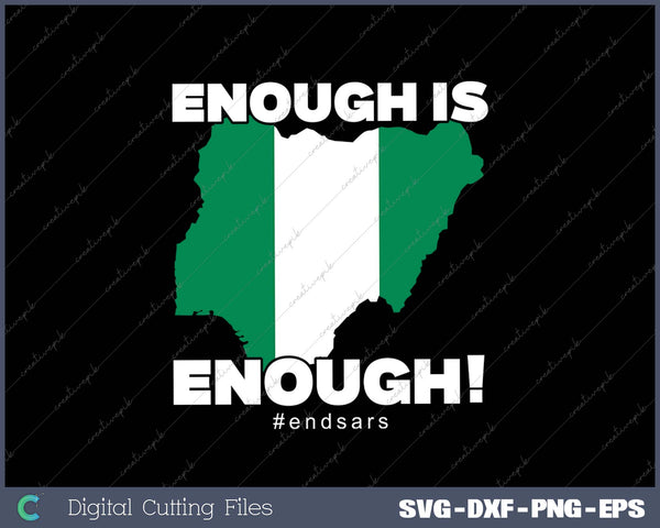 Enough is Enough Nigeria Flag #Endsars Anti Robbery Police SVG PNG Cutting Printable Files