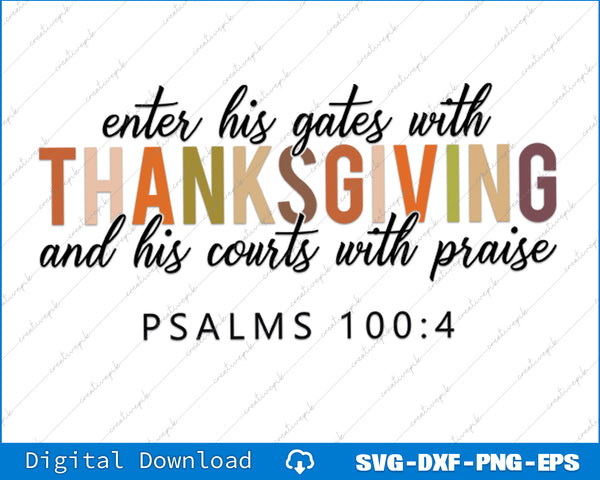 Text design with 'enter his gates with thanksgiving and his courts with praise' from Psalms 100:4 on a white background.