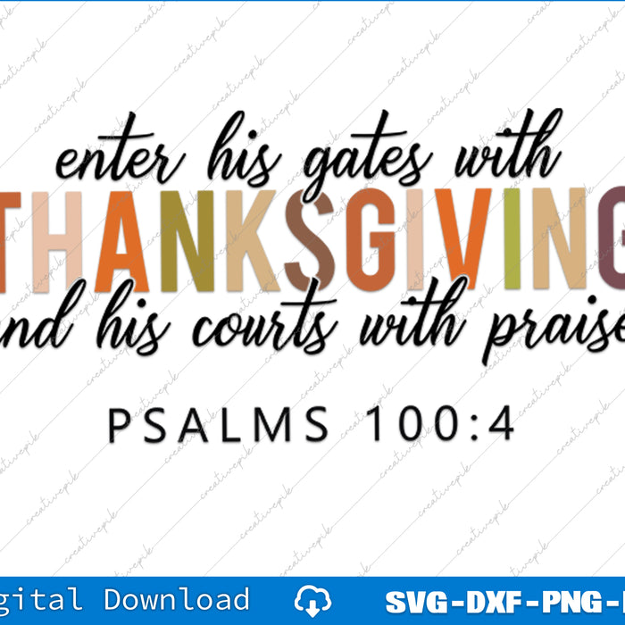 Text design with 'enter his gates with thanksgiving and his courts with praise' from Psalms 100:4 on a white background.