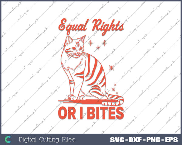 Equal Rights or I Bites SVG PNG Cutting Printable Files