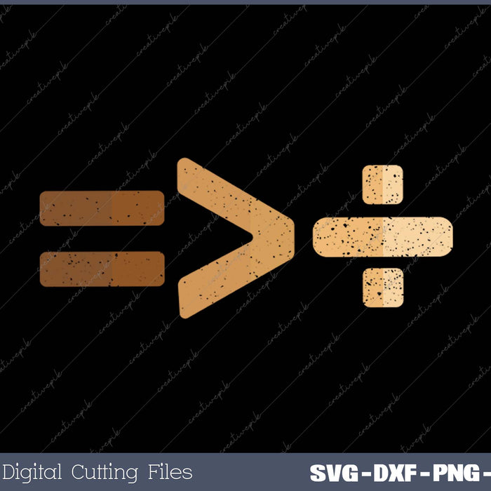 Equality Is Greater Than Division Black History SVG PNG Cutting Printable Files