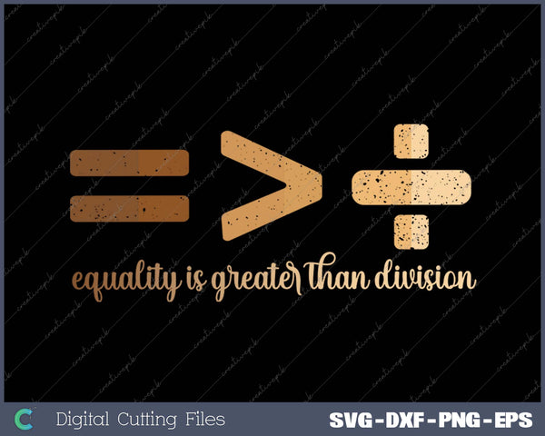 Equality Is Greater Than Division Black History Month Math 