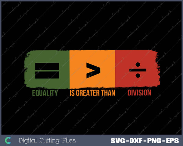 Equality Is Greater Than Division Math Black History Month