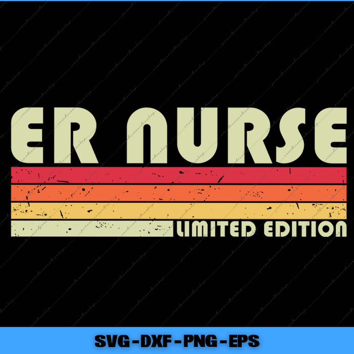 Vintage-style 'ER Nurse Limited Edition' design with retro stripes on a black background.