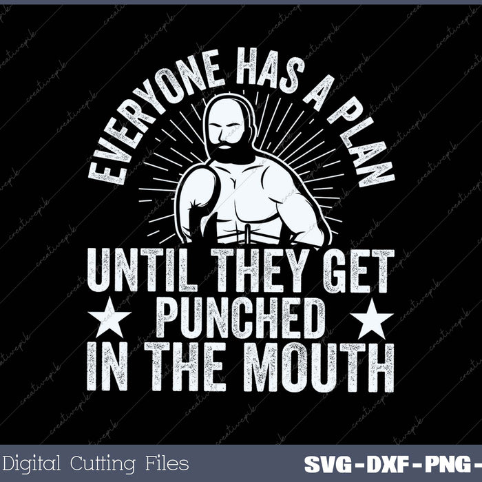 Everyone Has A Plan Until They Get Punched SVG PNG Cutting Printable Files