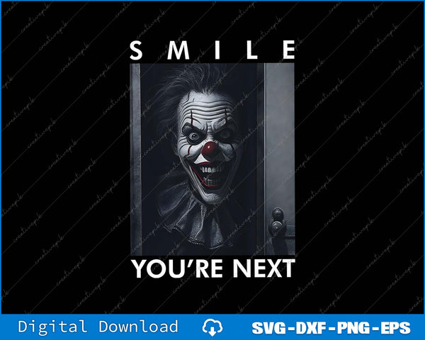 Scary clown with text 'SMILE YOU'RE NEXT' on a black background