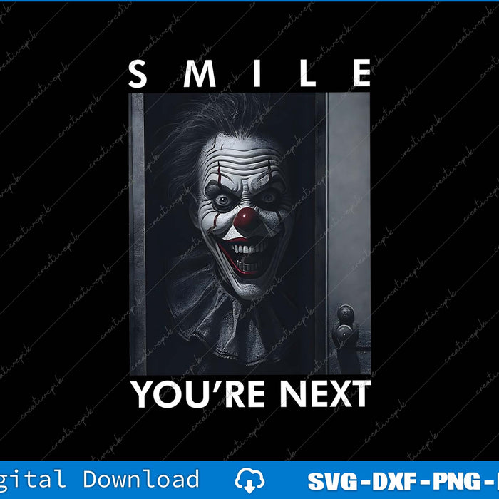 Scary clown with text 'SMILE YOU'RE NEXT' on a black background