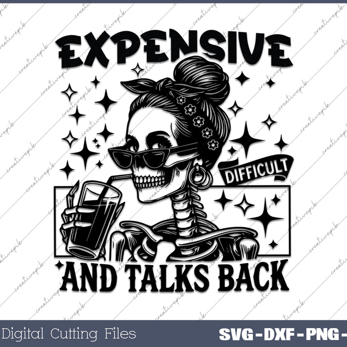 Expensive Difficult and Talks Back SVG PNG Cutting Printable Files
