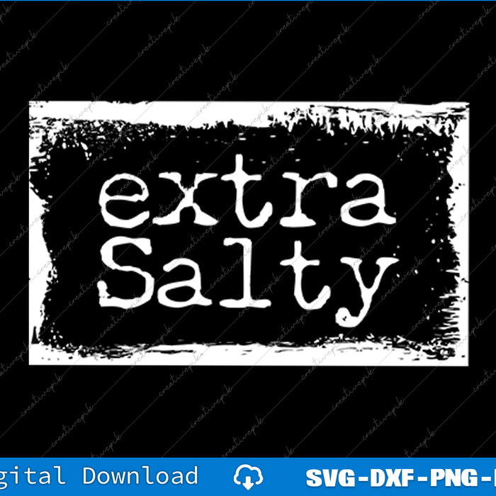 Extra Salty Sarcasm Gifts SVG PNG Cutting Printable Files