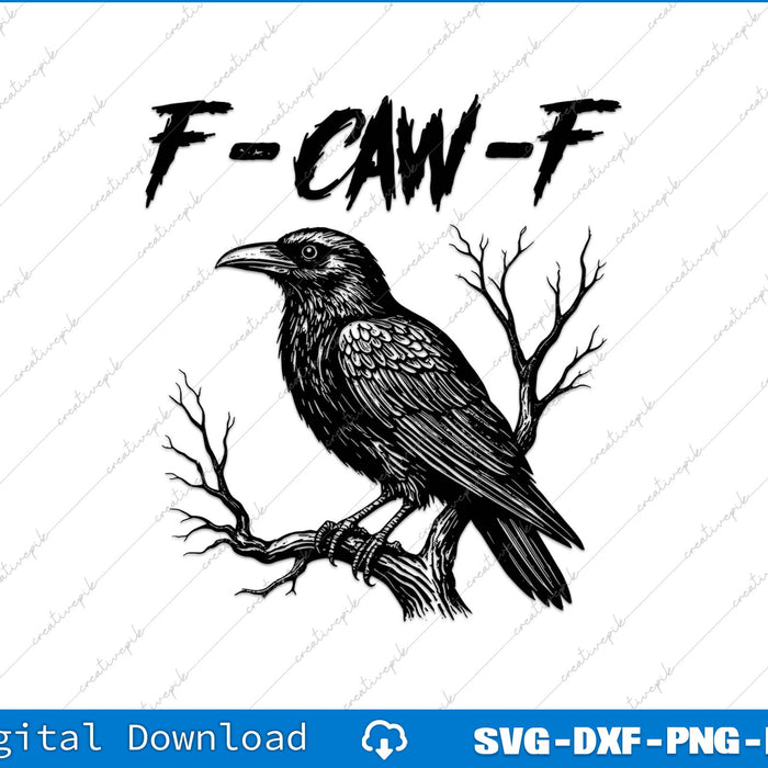F-Caw-F Funny Raven Gothic Crow SVG PNG Cutting Printable File