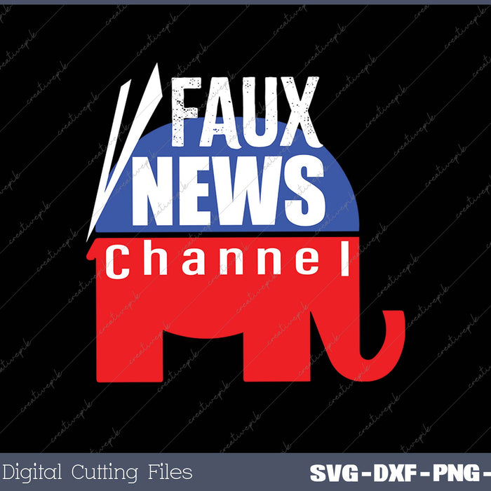 FAUX NEWS Anti Trump SVG PNG Cutting Printable Files