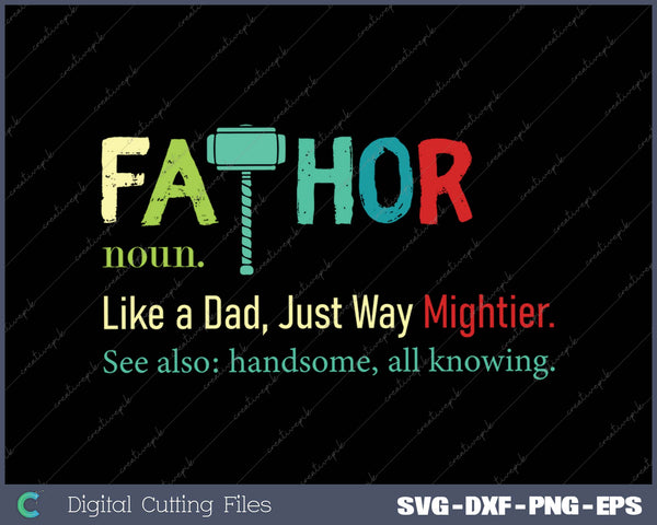 Fa-Thor Like Dad Just Way Mightier Hero SVG PNG Cutting Printable Files