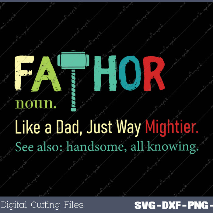 Fa-Thor Like Dad Just Way Mightier Hero SVG PNG Cutting Printable Files