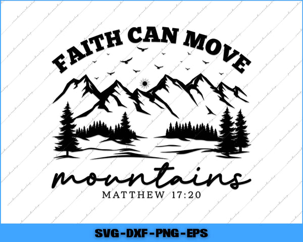 Mountain landscape with 'Faith Can Move Mountains' text and Bible verse on a white background.