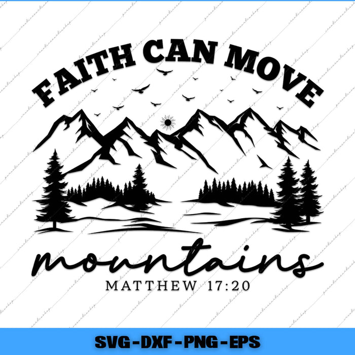 Mountain landscape with 'Faith Can Move Mountains' text and Bible verse on a white background.