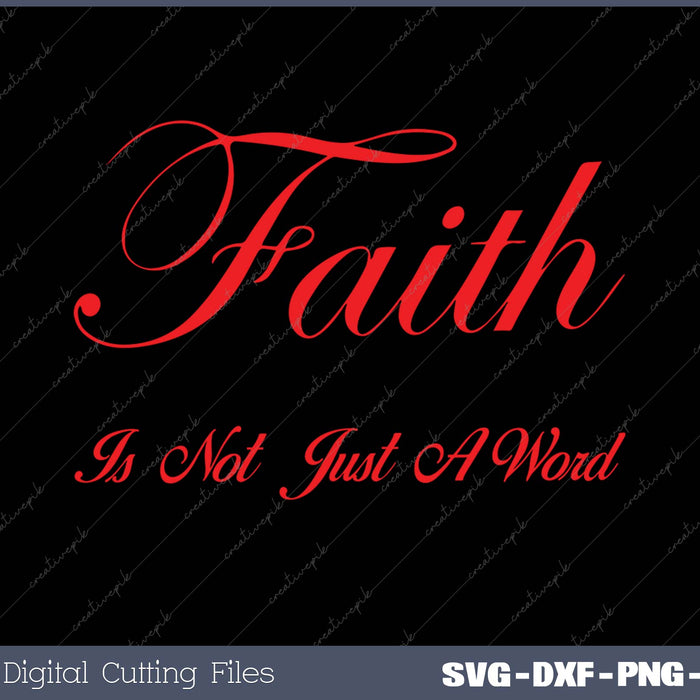 Faith Is Not Just A Word