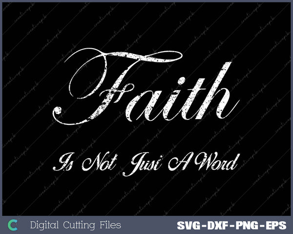 Faith Is Not Just A Word