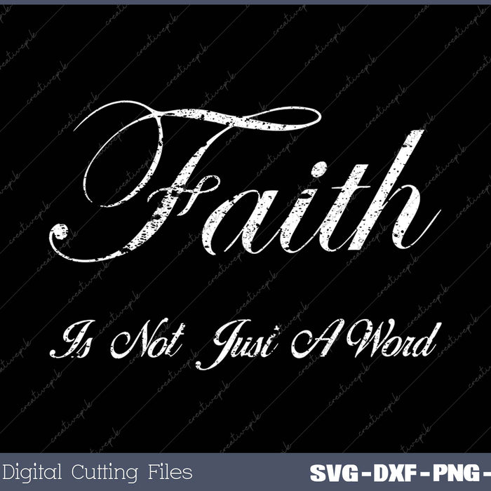 Faith Is Not Just A Word